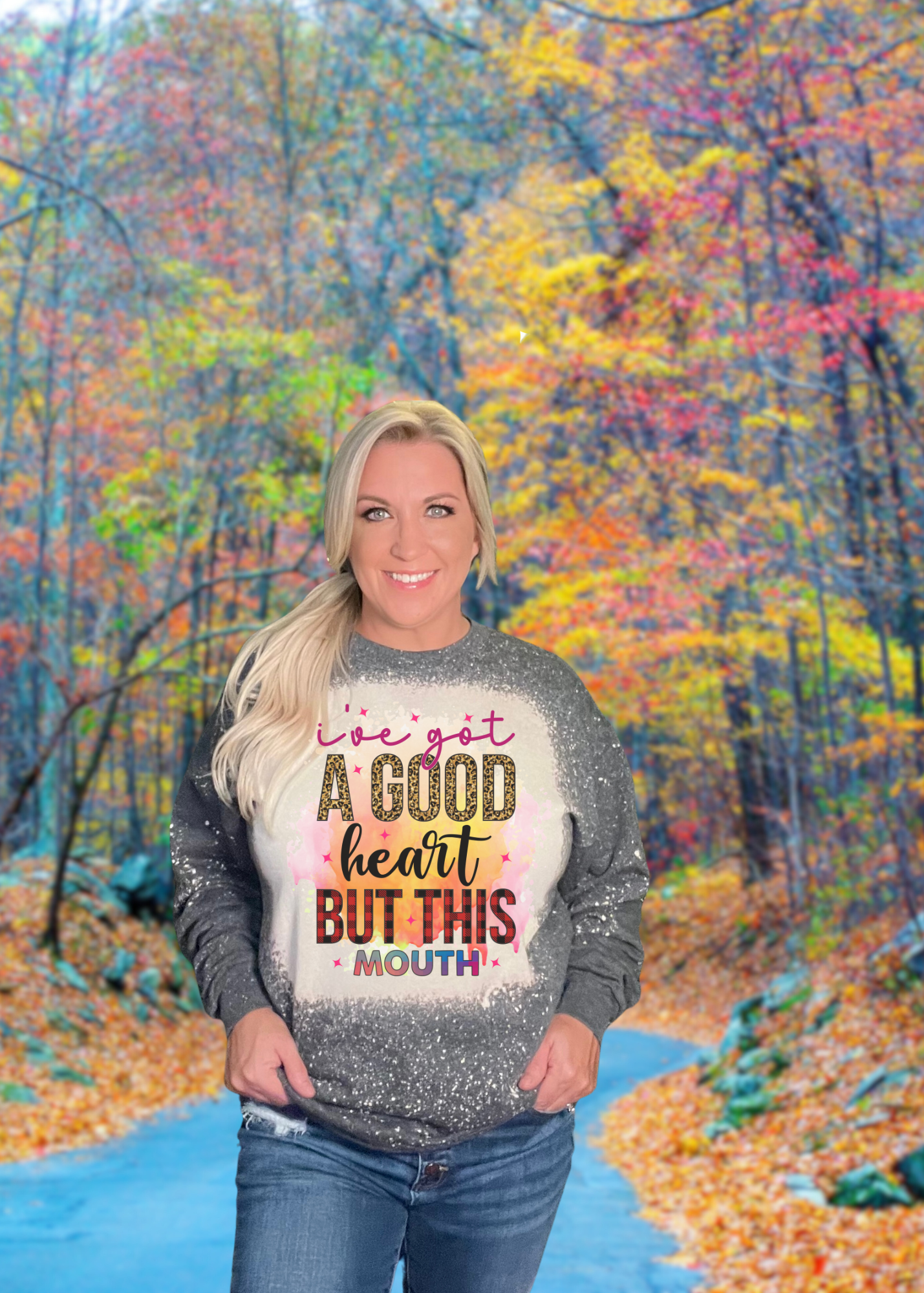 I've Got A Good Heart But This Mouth Sweatshirt