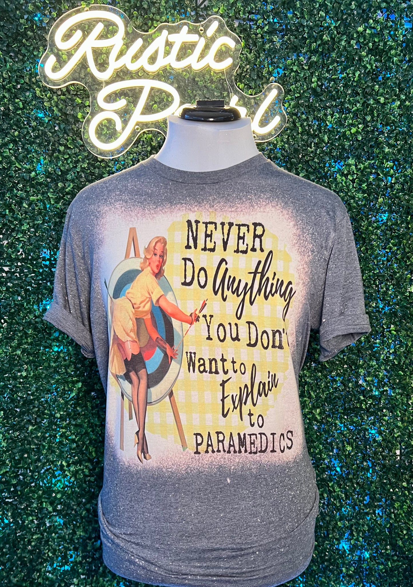 Never Do Anything You Don’t Want To Explain To The Paramedics Shirts