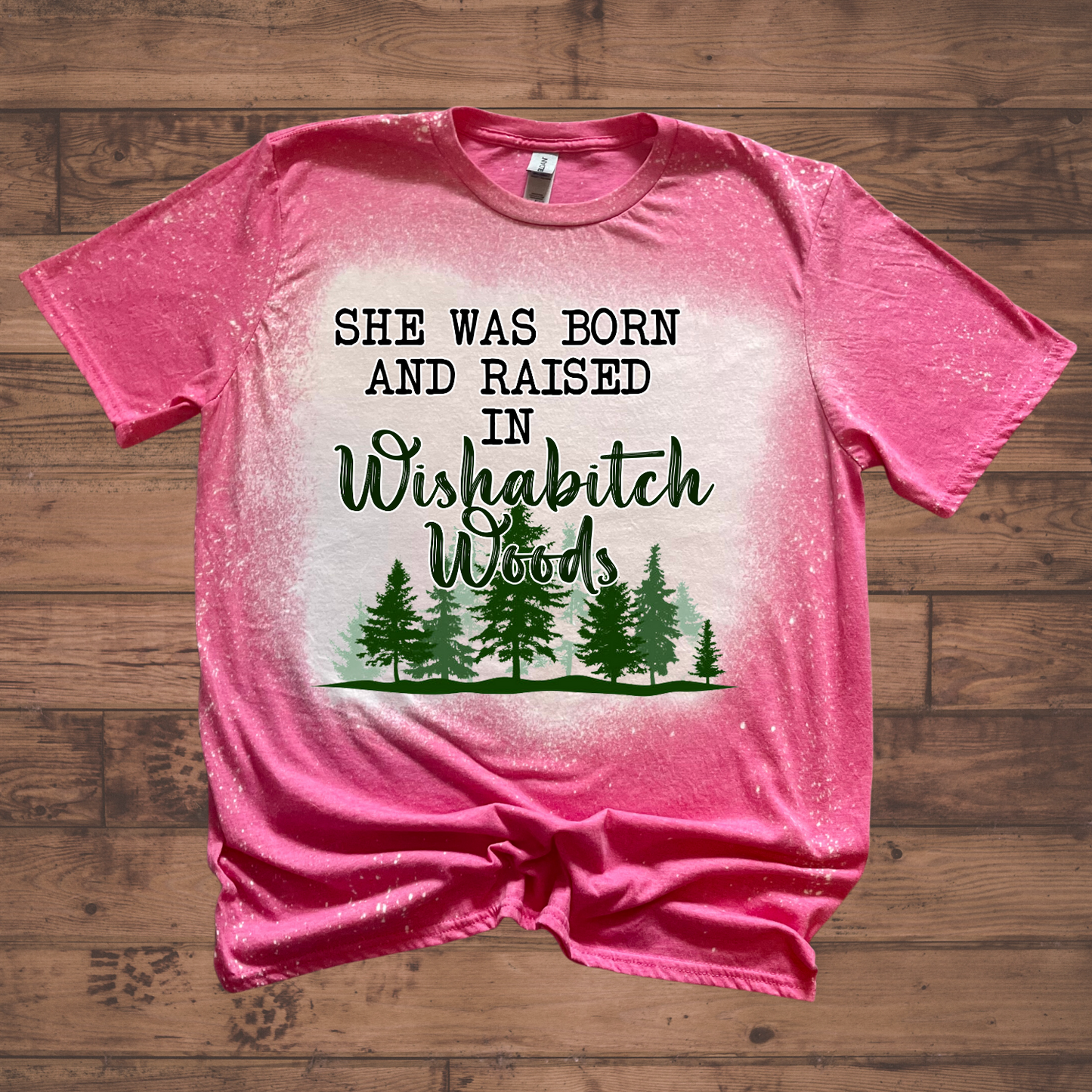 She was Born and Raised In Wishabitch Woods