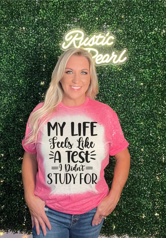 My Life Feels Like A Test Shirts