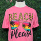 Beach Please Shirt
