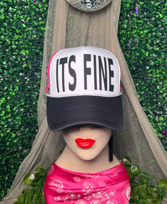 Its Fine Trucker Hat