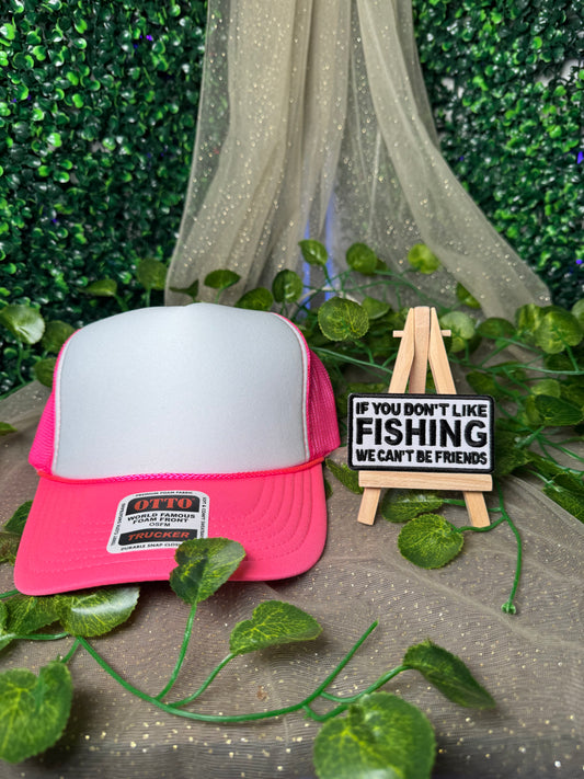 If You Don't Like Fishing We Can't Be Friends Hat Patches Wholesale
