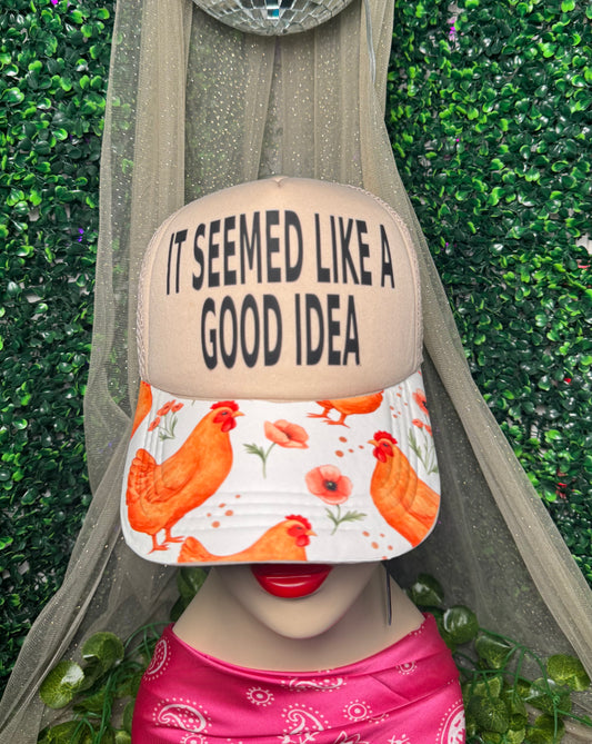 It Seemed Like A Good Idea Trucker Hat