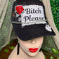 B-tch Please Black Hat