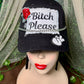 B-tch Please Black Hat