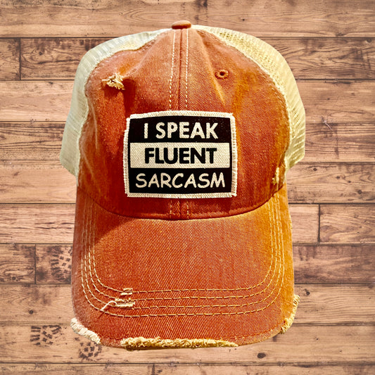 I Speak Fluent Sarcasm Hat