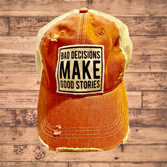 Bad Decision Make Good Stories Hat