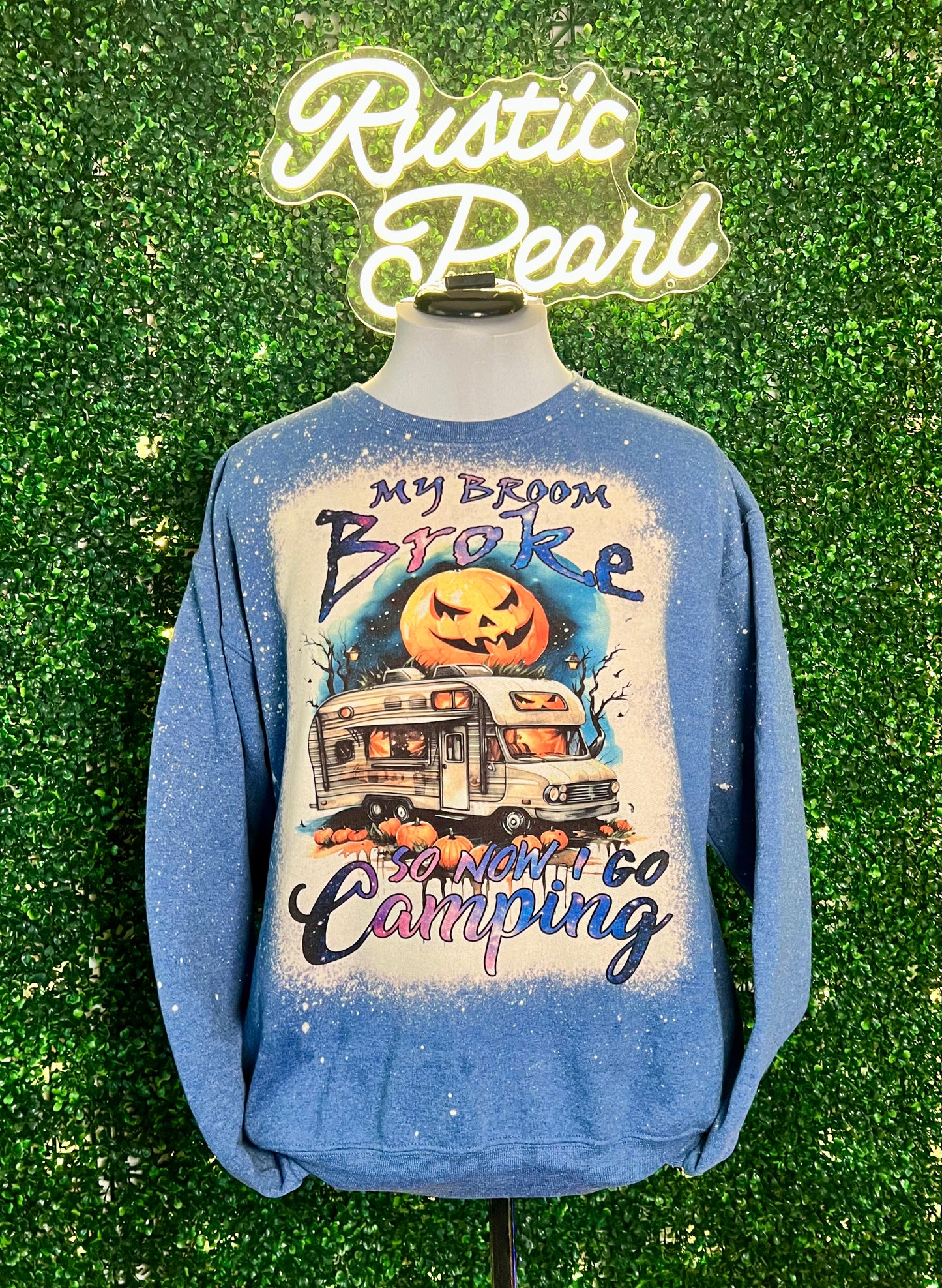 My Broom Broke So Now I Go Camping Sweatshirt