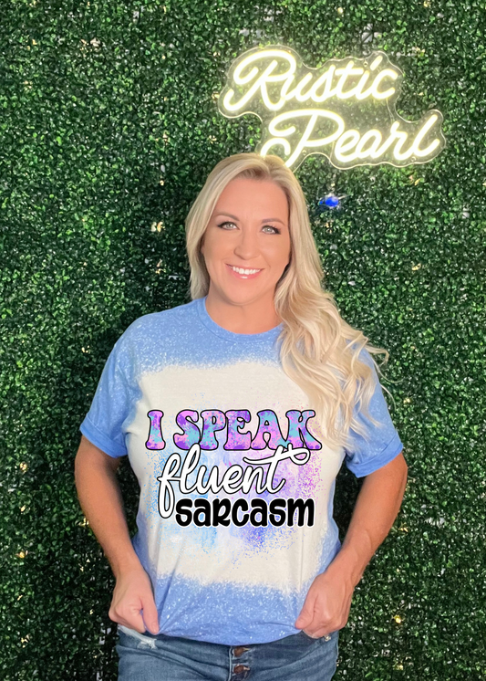 I Speak Fluent Sarcasm Shirts