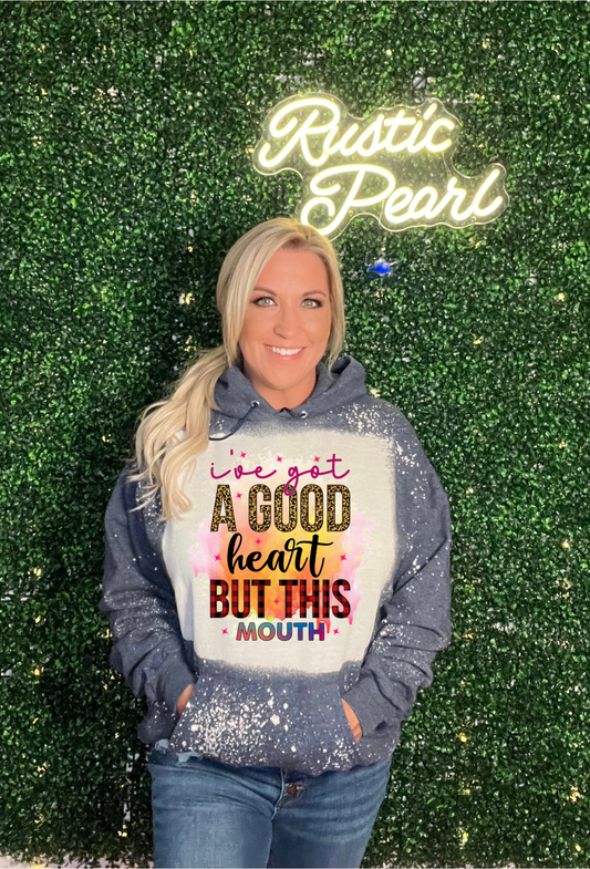 I've Got A Good Heart Hoodie