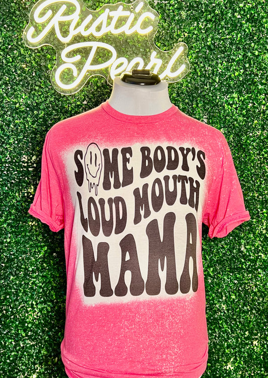 Some Body’s Loud Mouth Mama