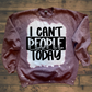 I Can't People Today sweatshirt
