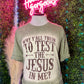Test The Jesus Shirt