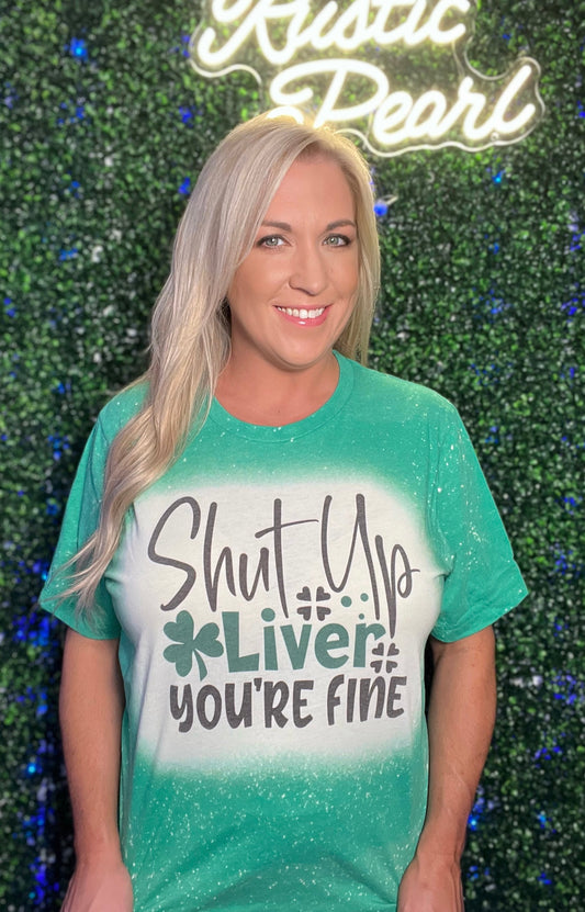 Shut Up Liver Shirt