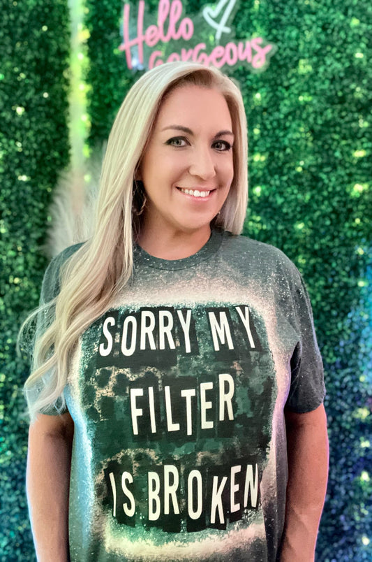 Sorry My Filter Is Broken