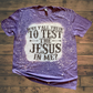 Test The Jesus Shirt