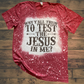 Test The Jesus Shirt